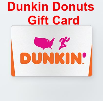 Dunkin Donuts Gift Card